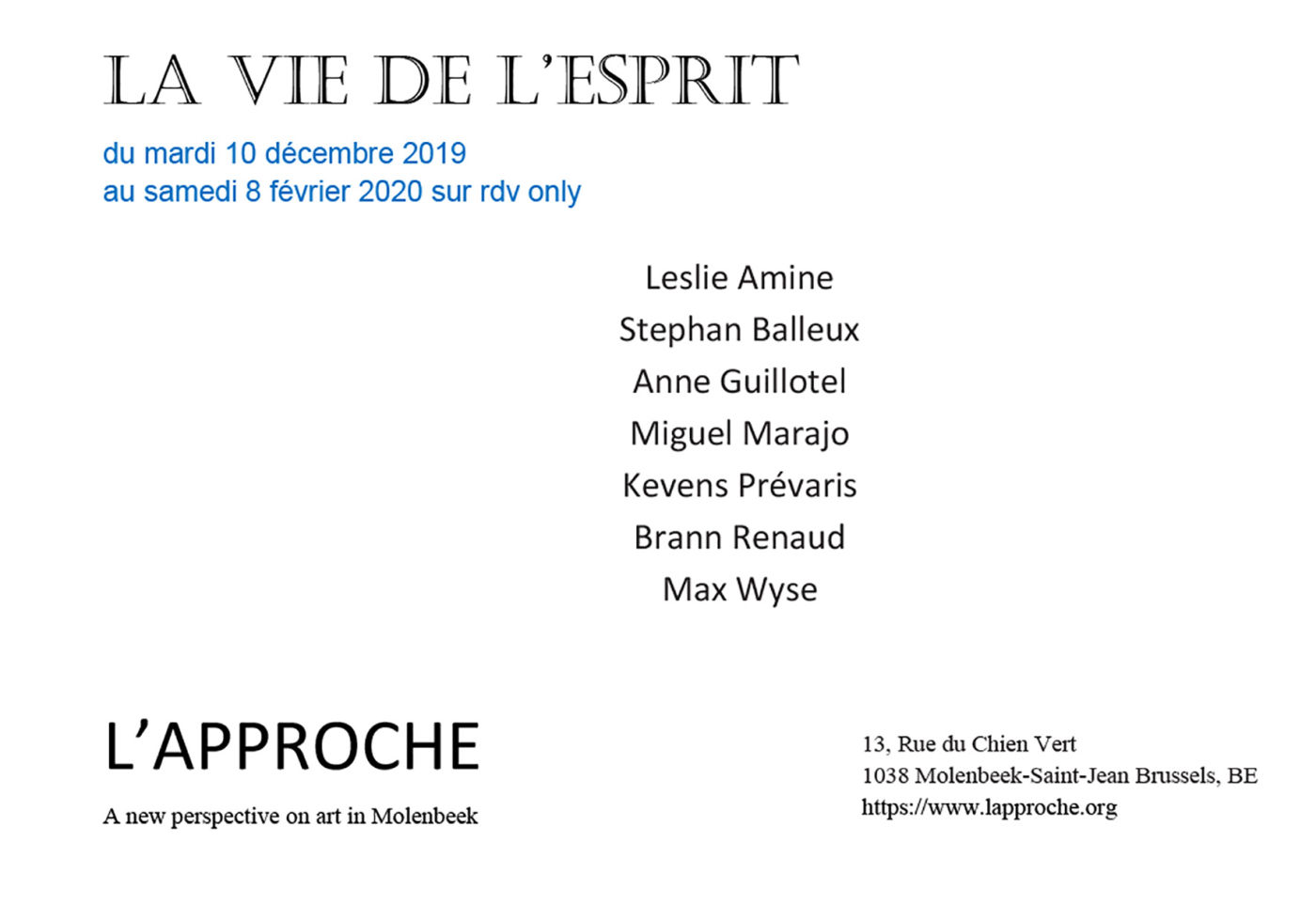 Leslie Amine, Stephan Balleux, Anne Guillotel, Miguel Marajo, Kevens Prévaris, Brann Renaud, Max Wyse